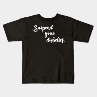 Suspend your disbelief - manifesting Kids T-Shirt